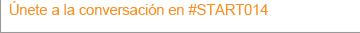 Únete a la conversación en #START014