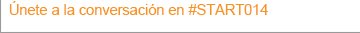 Únete a la conversación en #START014