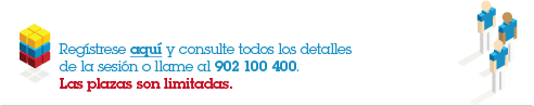 Regístrese aquí y consulte todos los detalles de la sesión o llame al 902 100 400. Las plazas son limitadas.
