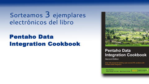 Sorteamos 3 ejemplares del libro "Pentaho Data Integration Cookbook". Quieres ganar uno? 
